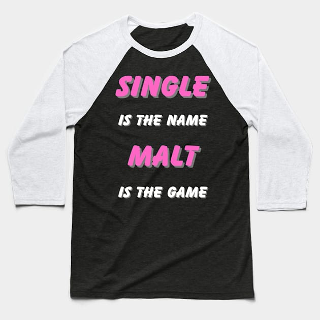 Single Malt Game Shirt Baseball T-Shirt by MaltyShirts